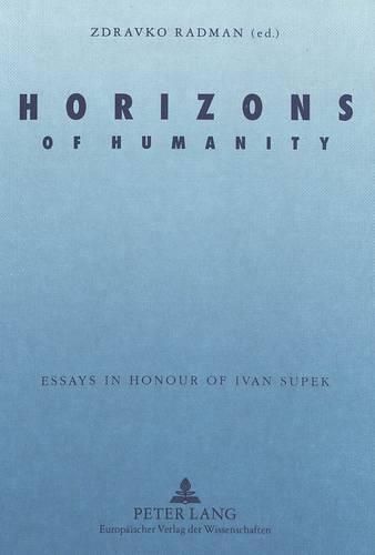 Cover image for Horizons of Humanity: Essays in Honour of Ivan Supek