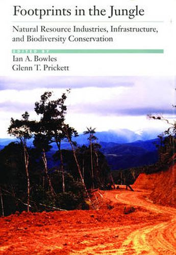 Cover image for Footprints in the Jungle: Natural Resource Industries, Infrastructure, and Biodiversity Conservation