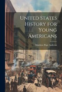 Cover image for United States History for Young Americans