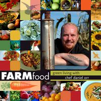 Cover image for FARMfood: Green Living with Chef Daniel Orr