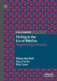 Cover image for Flirting in the Era of #MeToo: Negotiating Intimacy