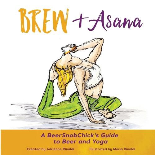 Cover image for Brew & Asana: A BeerSnobChick's Guide to Beer and Yoga