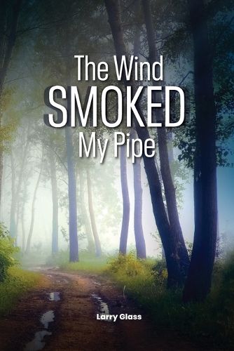 Cover image for The Wind Smoked My Pipe