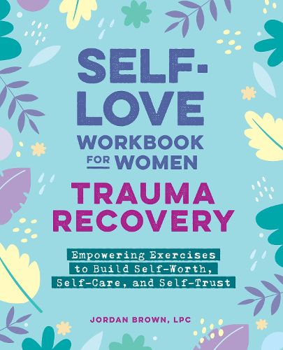 Cover image for Self-Love Workbook for Women-Trauma Recovery