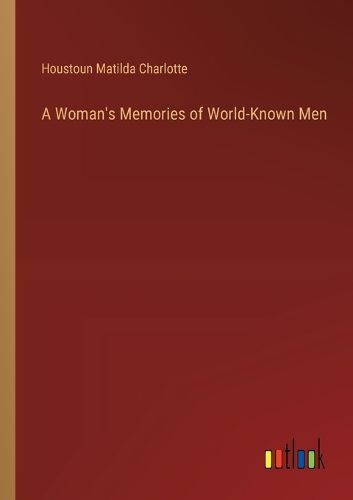 Cover image for A Woman's Memories of World-Known Men