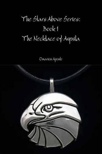 Cover image for The Stars Above Series Book 1: the Necklace of Aquila