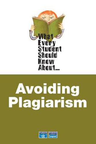 Cover image for What Every Student Should Know About Avoiding Plagiarism