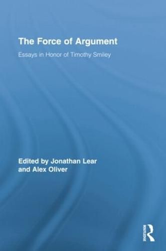 Cover image for The Force of Argument: Essays in Honor of Timothy Smiley