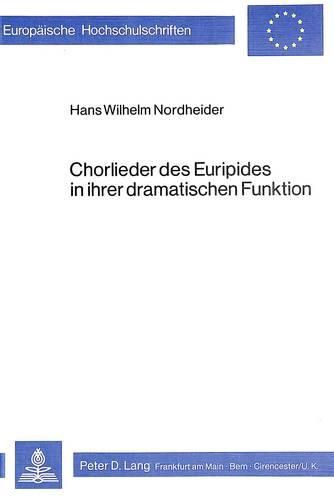 Cover image for Chorlieder Des Euripides in Ihrer Dramatischen Funktion