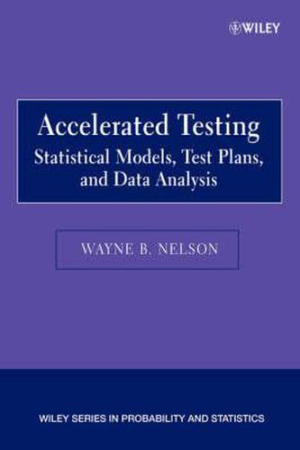 Cover image for Accelerated Testing: Statistical Models, Test Plans, and Data Analysis