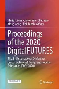 Cover image for Proceedings of the 2020 DigitalFUTURES: The 2nd International Conference on Computational Design and Robotic Fabrication (CDRF 2020)