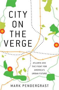 Cover image for City on the Verge: Atlanta and the Fight for America's Urban Future