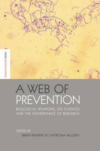 Cover image for A Web of Prevention: Biological Weapons, Life Sciences and the Governance of Research