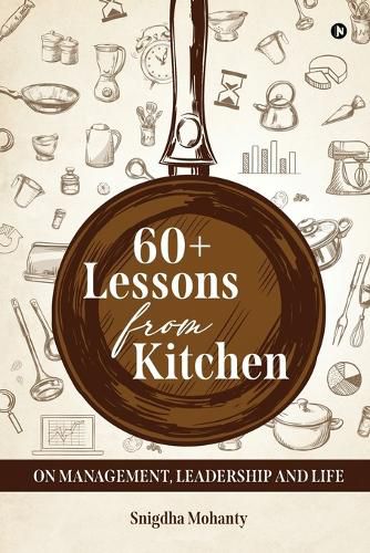 Cover image for 60+ Lessons from Kitchen on Management, Leadership and Life