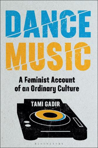 Cover image for Dance Music: A Feminist Account of an Ordinary Culture 