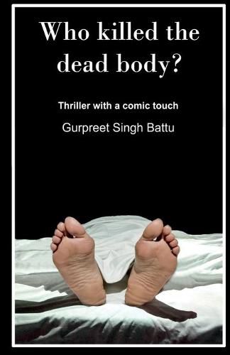 Cover image for Who Killed The Dead Body?