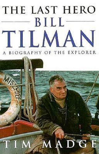 Cover image for The Last Hero: Bill Tilman, a Biography of the Explorer