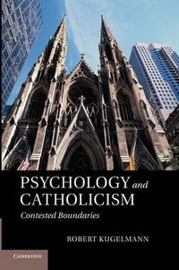 Cover image for Psychology and Catholicism: Contested Boundaries