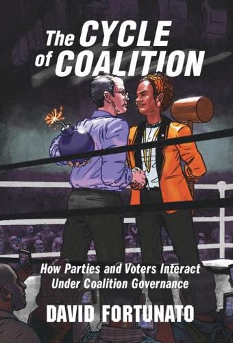 Cover image for The Cycle of Coalition: How Parties and Voters Interact under Coalition Governance