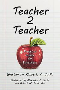 Cover image for Teacher 2 Teacher: Practical Advice for Educators