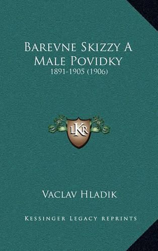 Cover image for Barevne Skizzy a Male Povidky: 1891-1905 (1906)