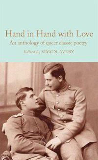Cover image for Hand in Hand with Love: An anthology of queer classic poetry