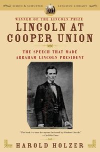 Cover image for Lincoln at Cooper Union: The Speech That Made Abraham Lincoln President