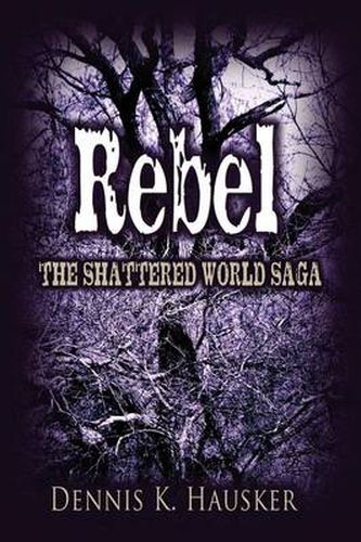 Cover image for Rebel, The Shattered World Saga, Book 2
