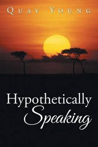 Cover image for Hypothetically Speaking