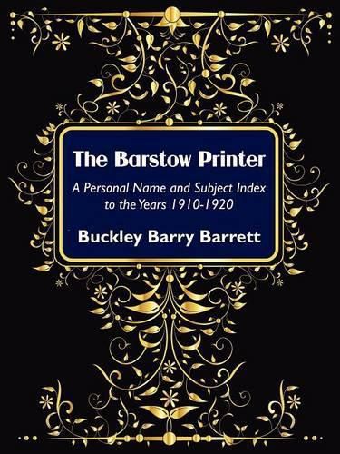 Cover image for The Barstow Printer: A Personal Name and Subject Index to the Years 1910-1920