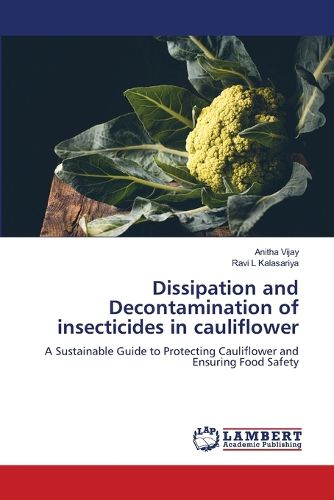 Cover image for Dissipation and Decontamination of insecticides in cauliflower