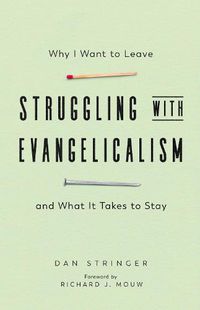 Cover image for Struggling with Evangelicalism - Why I Want to Leave and What It Takes to Stay