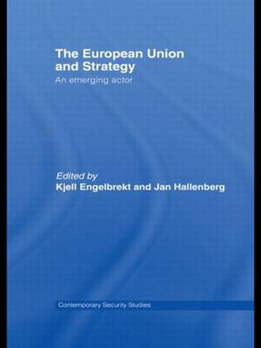 Cover image for European Union and Strategy: An Emerging Actor