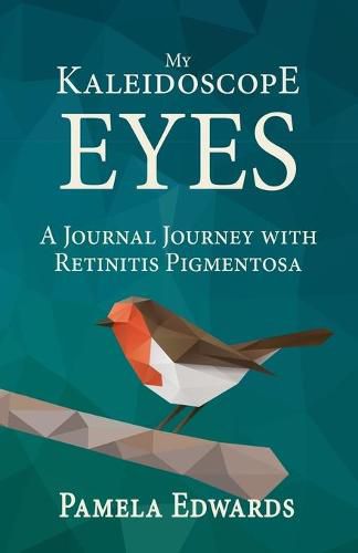 Cover image for My Kaleidoscope Eyes: A Journal Journey with Retinitis Pigmentosa