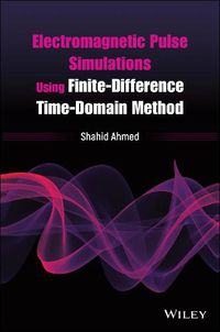 Cover image for Electromagnetic Pulse Simulations Using Finite- Difference Time-Domain Method