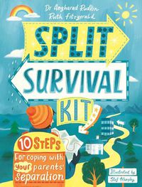 Cover image for Split Survival Kit: 10 Steps For Coping With Your Parents' Separation