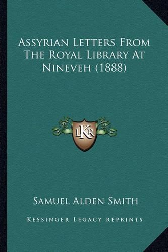 Assyrian Letters from the Royal Library at Nineveh (1888)