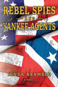 Cover image for REBEL SPIES and YANKEE AGENTS