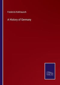 Cover image for A History of Germany