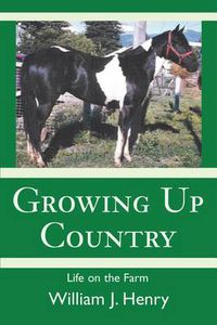 Cover image for Growing Up Country: Life on the Farm