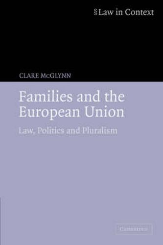 Cover image for Families and the European Union: Law, Politics and Pluralism