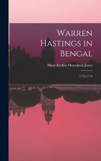 Cover image for Warren Hastings in Bengal: 1772-1774