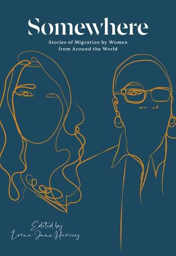 Cover image for Somewhere: Stories of Migration by Women from Around the World