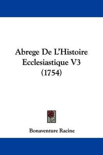 Abrege de L'Histoire Ecclesiastique V3 (1754)