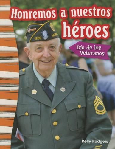 Cover image for Honremos a nuestros heroes: Dia de los Veteranos (Remembering Our Heroes: Veterans Day)