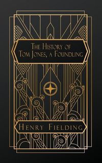 Cover image for The History of Tom Jones, a Foundling