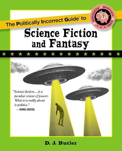 Cover image for Politically Incorrect Guide to Science Fiction and Fantasy