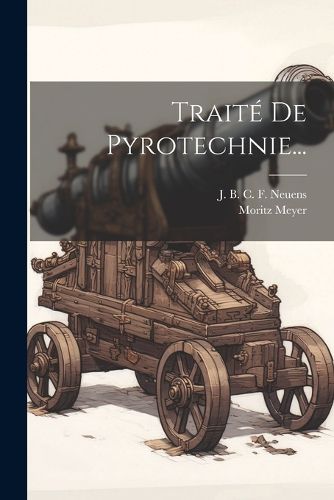 Cover image for Traite De Pyrotechnie...