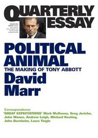 Cover image for Political Animal: The Making of Tony Abbott: Quarterly Essay 47