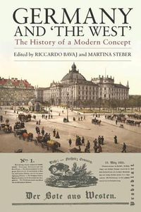 Cover image for Germany and 'The West': The History of a Modern Concept